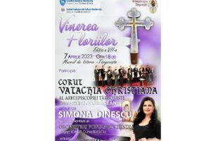 Vinerea Floriilor! Corul Valachia Christiana, Concert la Muzeul de Istorie din TÃ¢rgoviÈ™te!
