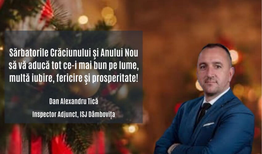 Inspetorul Adjunct ISJ Dambovita, Dan Alexandru Tica, vă urează : La mulți ani și sărbători fericite!