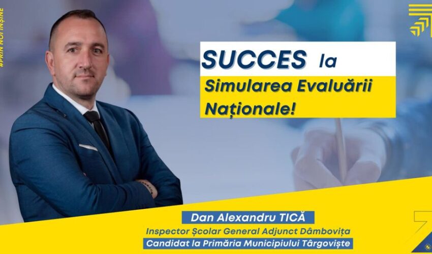 Dan Alexandru Tică (PNL) Succes tuturor celor 4250 de elevi la Simularea Evaluării Naționale!